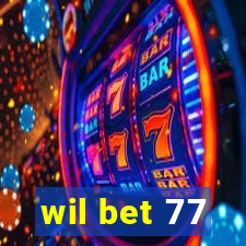 wil bet 77